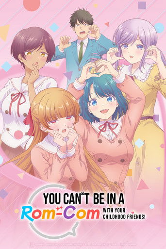 เลิฟคอมกับเพื่อนสมัยเด็กน่ะเหรอ เพ้อเจ้อทั้งเพ (You Can't Be in a Rom-Com with Your Childhood Friends!)