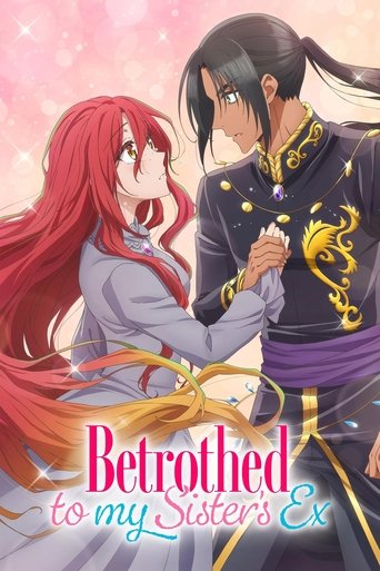 คุณหนูตัวสำรองมีท่านเคานท์มาคลั่งรัก (Betrothed to My Sister's Ex)