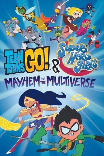 ทีนไททันส์โก! และ ดีซีซูเปอร์ฮีโร่เกิร์ลส์: ตะลุยป่วนมัลติเวอร์ส (Teen Titans Go! & DC Super Hero Girls: Mayhem in the Multiverse)