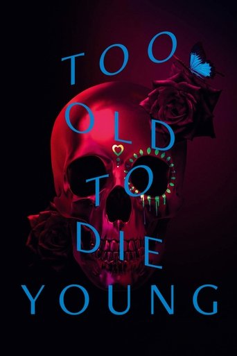 ทู โอลด์ ทู ดาย ยัง (Too Old to Die Young)