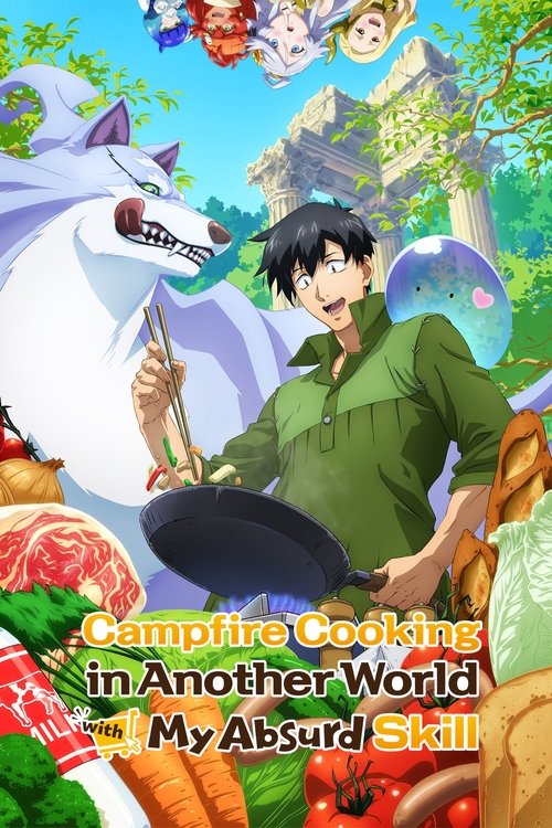 สกิลสุดพิสดารกับมื้ออาหารในต่างโลก (Campfire Cooking in Another World with My Absurd Skill)