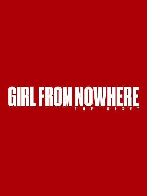 Girl from Nowhere: The Reset